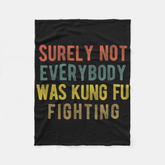 Men Vintage Surely Not Everybody Was Kung Fu Fight Fleece Blanket