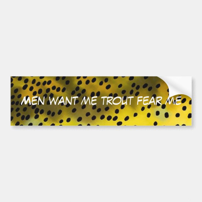 Men want me trout fear me - Cuttthrout Bumper Sticker (Front)