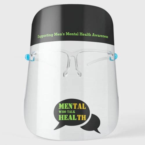 MEN WHO TALK HEAL  Mental Health Awareness CUSTOM Face Shield