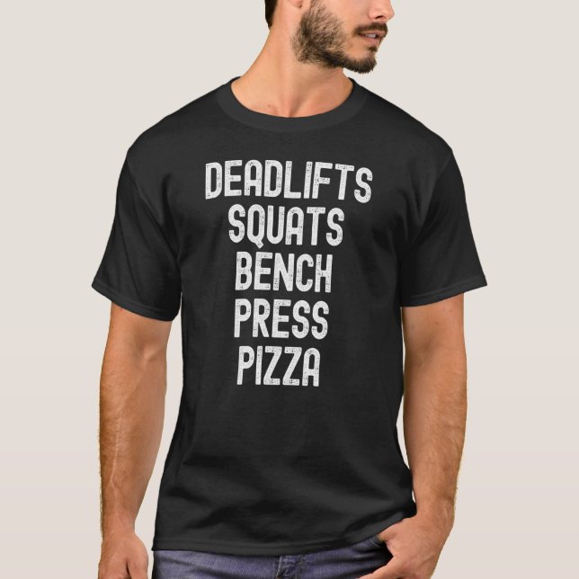 Men Women Deadlifts Squats Bench Press Pizza T-Shirt (Front)