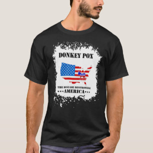 Men Women Donkey Pox The Disease Destroying Ameri T-Shirt