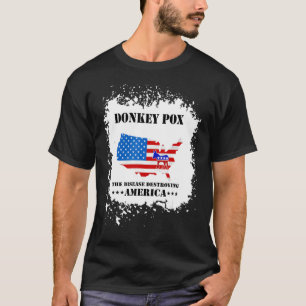 Men Women  Donkey Pox The Disease Destroying Ameri T-Shirt