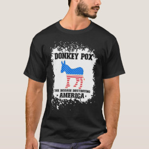 Men Women  Donkey Pox The Disease Destroying Ameri T-Shirt