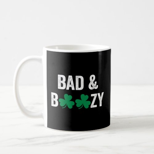 Men Women Drinking Team St Patricks Day Bad and Bo Coffee Mug