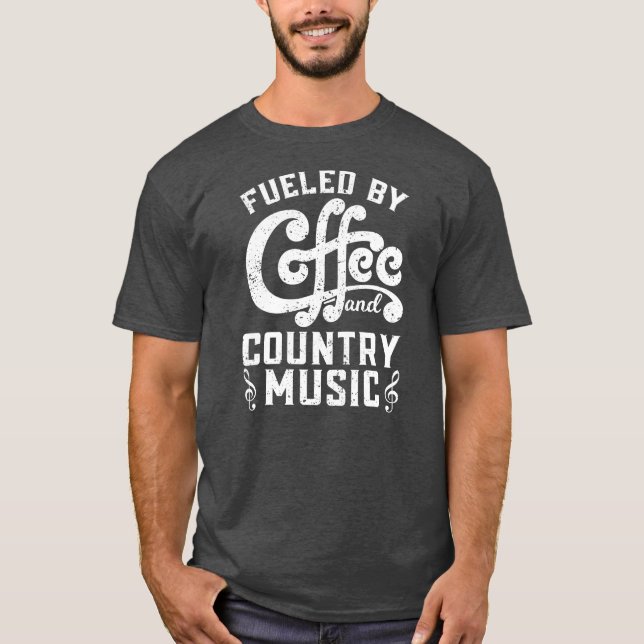 Men Women Funny Fueled by Coffee and Country T-Shirt (Front)