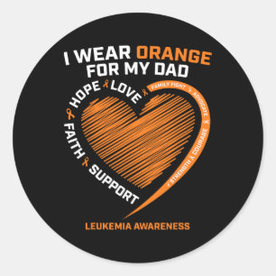 Men Women Kids I Wear Orange For My Dad Leukemia A Classic Round Sticker
