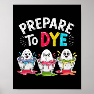 Men Women Prepare To Dye Funny Easter Sunday Egg H Poster