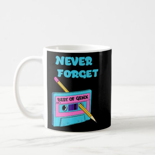 Men Women Retro 1980s Cassette Tape Gen X Never F Coffee Mug