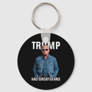 Men Women Trump Has Great Jeans Funny Meme  Keychain