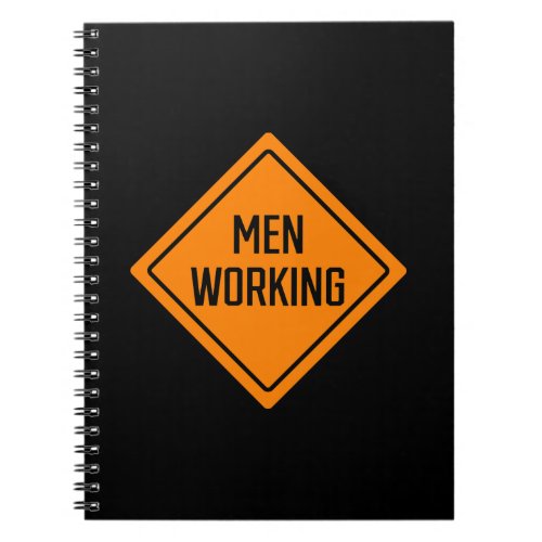Men Working  Construction Sign  Spiral Notebook