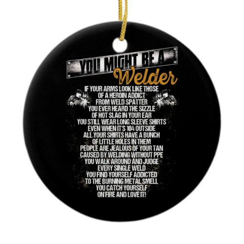 Men You Might Be A Welder Metal Smell Funny Ceramic Ornament