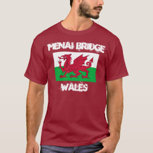 Menai Bridge, Wales with Welsh flag T-Shirt