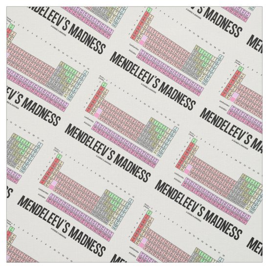 Mendeleev's Madness Periodic Table Of Elements Fabric