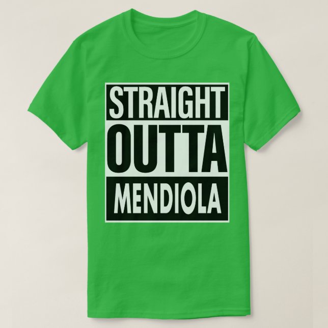 Mendiola Name Straight Outta Mendiola T-Shirt (Design Front)