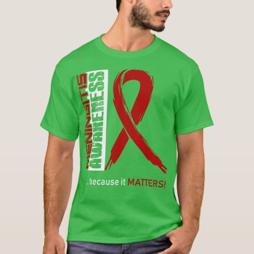 Meningitis Awareness Because Its Matters In This F T_Shirt