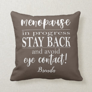 Menopausal Woman Stay Back Funny Warning Slogan Throw Pillow