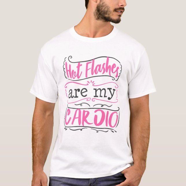 Menopause Funny 40Th 50Th Birthday Gift Hot Flashe T-Shirt (Front)