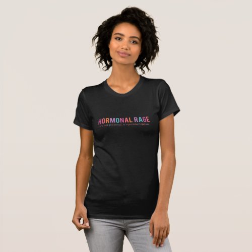 Menopause Hormonal Rage T_Shirt