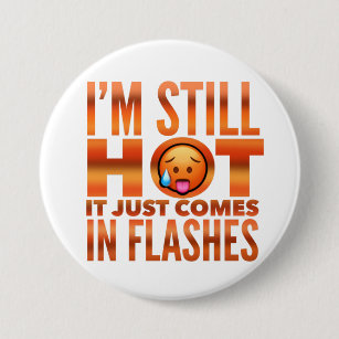 Menopause Hot Flash Funny Button