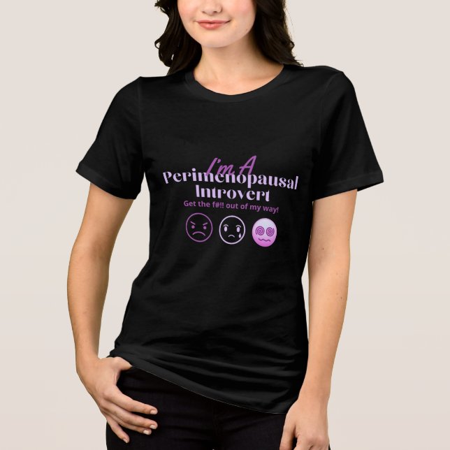 Menopause Humor Perimenopausal Introvert Hormonal  Tri-Blend Shirt (Front)