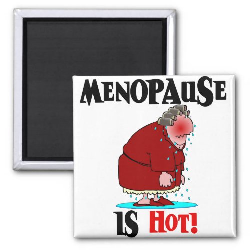 Menopause is Hot Magnet