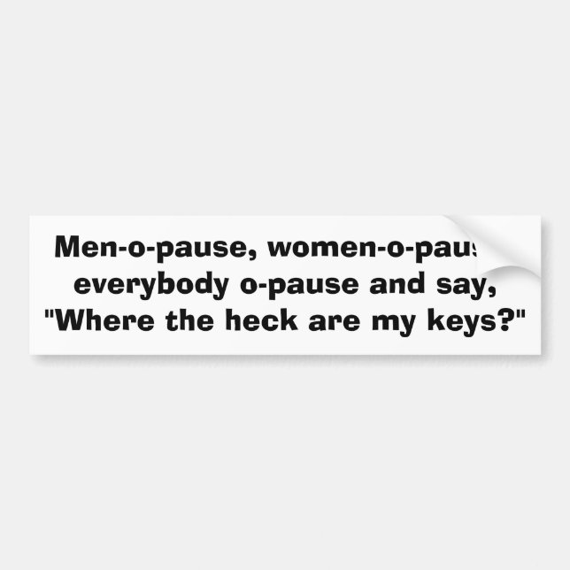 Menopause, menopause humor, women's humor, midlife bumper sticker (Front)