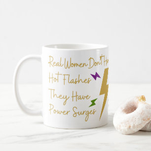 Menopause Power Mug Power Surges Not Hot Flashes