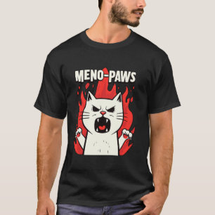 Menopause Support Mood Swings Cat Women Mom Mum Mo T-Shirt