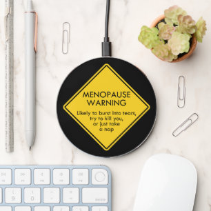 Menopause Warning Wireless Charger