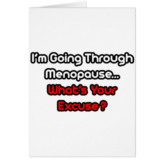 Menopause...What's Your Excuse? Cards (Front)