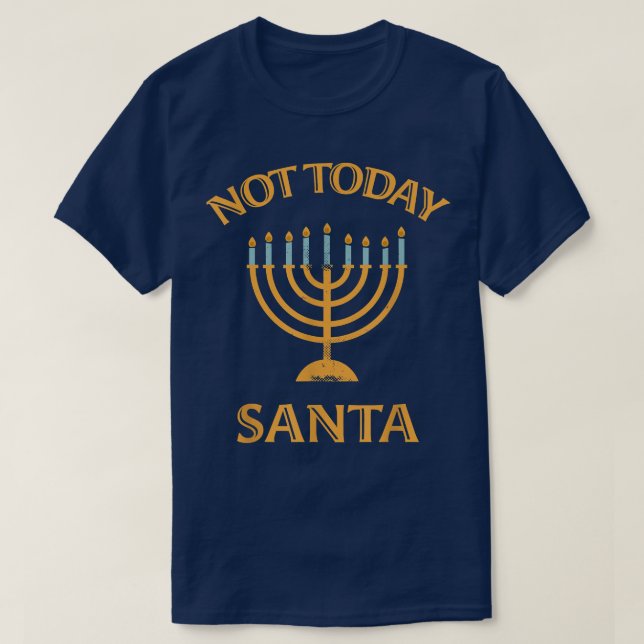 Menorah Not Today Santa Funny Hanukkah Pajamas  T-Shirt (Design Front)
