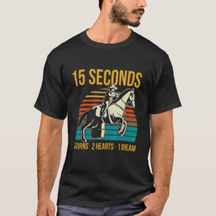 Mens 15 Seconds 3 Turns 2 Hearts 1 Dream Barrel Ra T-Shirt