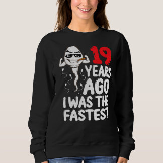 Mens 19th Birthday Gag Dress 18 Years Ago I Was Th Sweatshirt