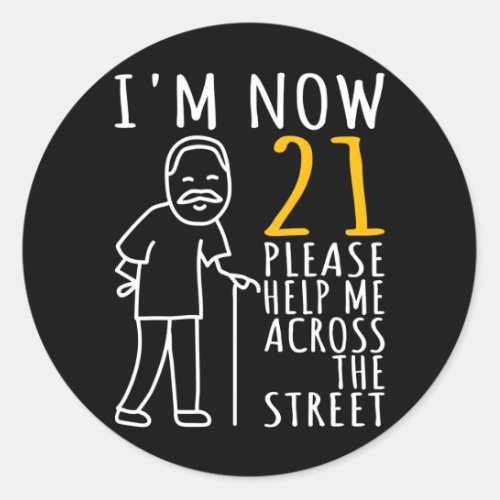 Mens 21st Birthday For Him Im Now 21 Years Old Classic Round Sticker
