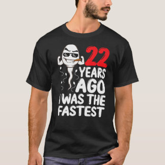 Mens 22nd Birthday Gag Dress 22 Years Ago I Was Th T-Shirt