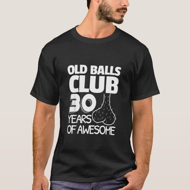 Mens 30th Birthday Old Balls Club 30 Years Of Awes T-Shirt (Front)