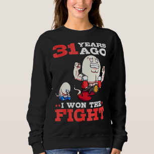 Mens 31 Years Ago I Won The Fight 31st Birthday Sp Sweatshirt