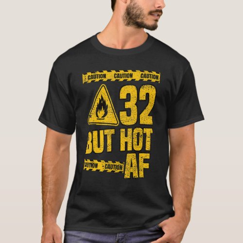 Mens 32th Birthday 32 Years But Hot Af Funny Mecha T_Shirt