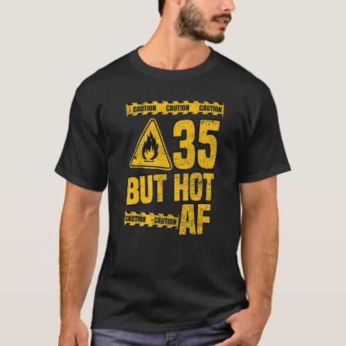 Mens 35th Birthday 35 Years But Hot Af Funny Mecha T_Shirt