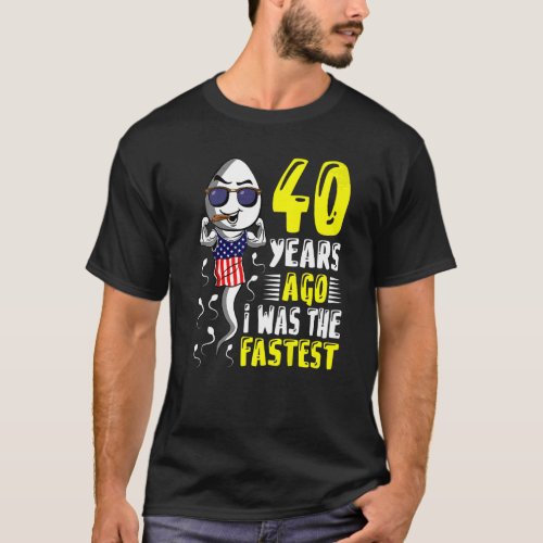 Mens 40 Years Ago I Was The Fastest 40th Birthday  T_Shirt