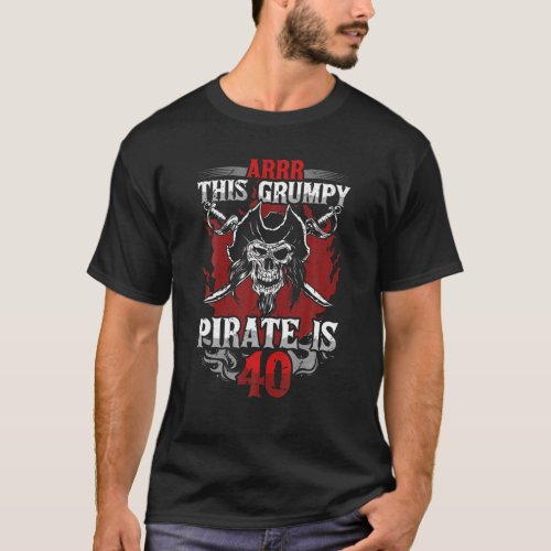Mens 40Th Birthday Funny Turning Forty Pirate Bday T_Shirt