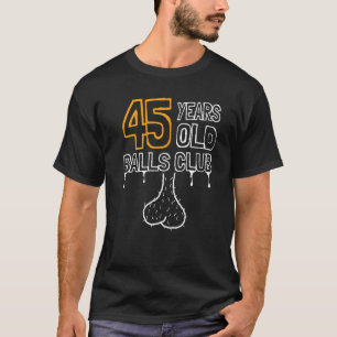 Mens 45th Birthday Old Balls Club 45 Years of Awes T-Shirt