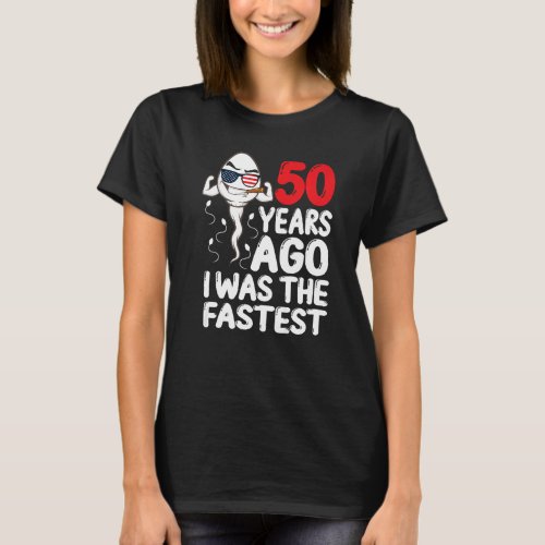 Mens 50 Years Ago I Was The Fastest 50th Birthday  T_Shirt