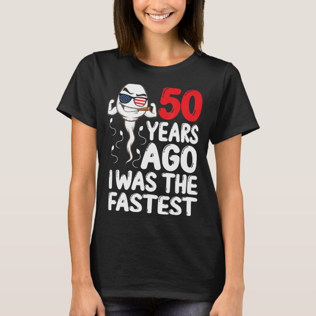 Mens 50 Years Ago I Was The Fastest 50th Birthday  T-Shirt (Front)