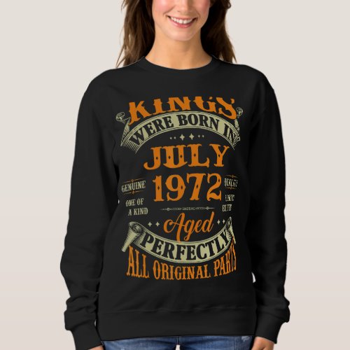 Mens 50th Birthday  For Kings Born In July 1972 50 Sweatshirt