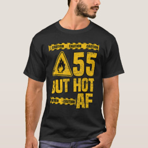 Mens 55th Birthday 55 Years but Hot AF Funny mec T-Shirt