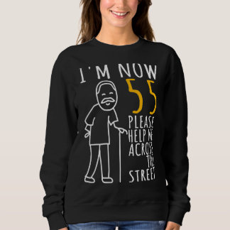 Mens 55th Birthday For Him I'm Now 55 Years Old Co Sweatshirt
