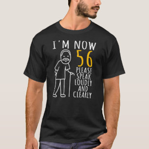 Mens 56th Birthday For Him I'm Now 56 Years Old T-Shirt