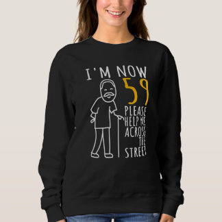 Mens 59th Birthday For Him I'm Now 59 Years Old Co Sweatshirt