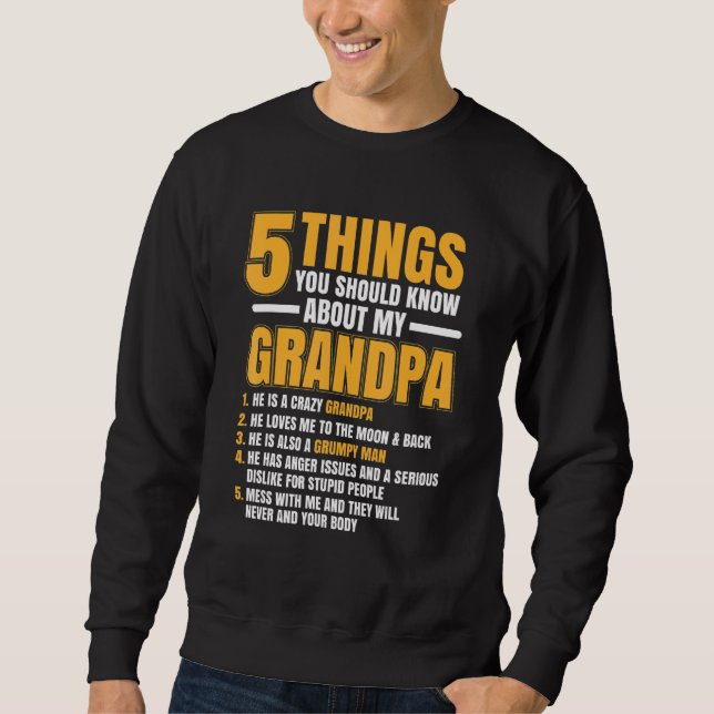 Mens 5 Things You Should Know About Grandpa  Cute  Sweatshirt (Front)